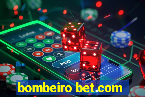 bombeiro bet.com